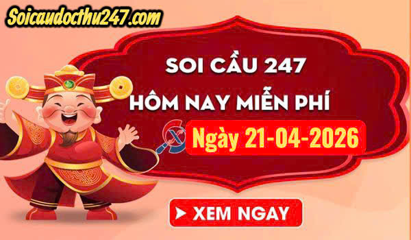 Soi cầu 247 ngày 21-04-2026
