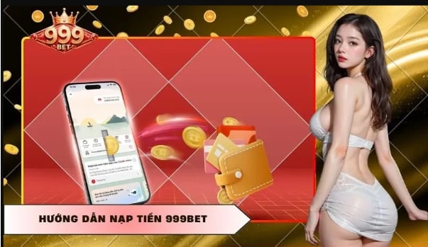 Nạp Tiền 999Bet