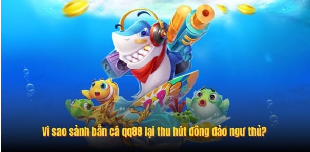 Bắn Cá Qq88